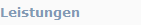 Leistungen